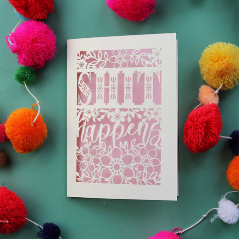 A funny card that says "Shit happens" suitable for injuries, accidents or bad days - A5 / Candy Pink