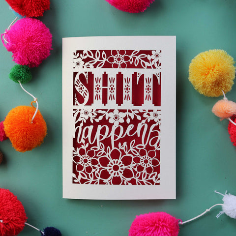 "Shit Happens" a laser cut rude greetings card - A6 / Dark Red