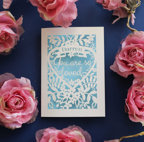 Laser cut Valentines cards that read "Name, you are so loved" - A6 (small) / Light Blue
