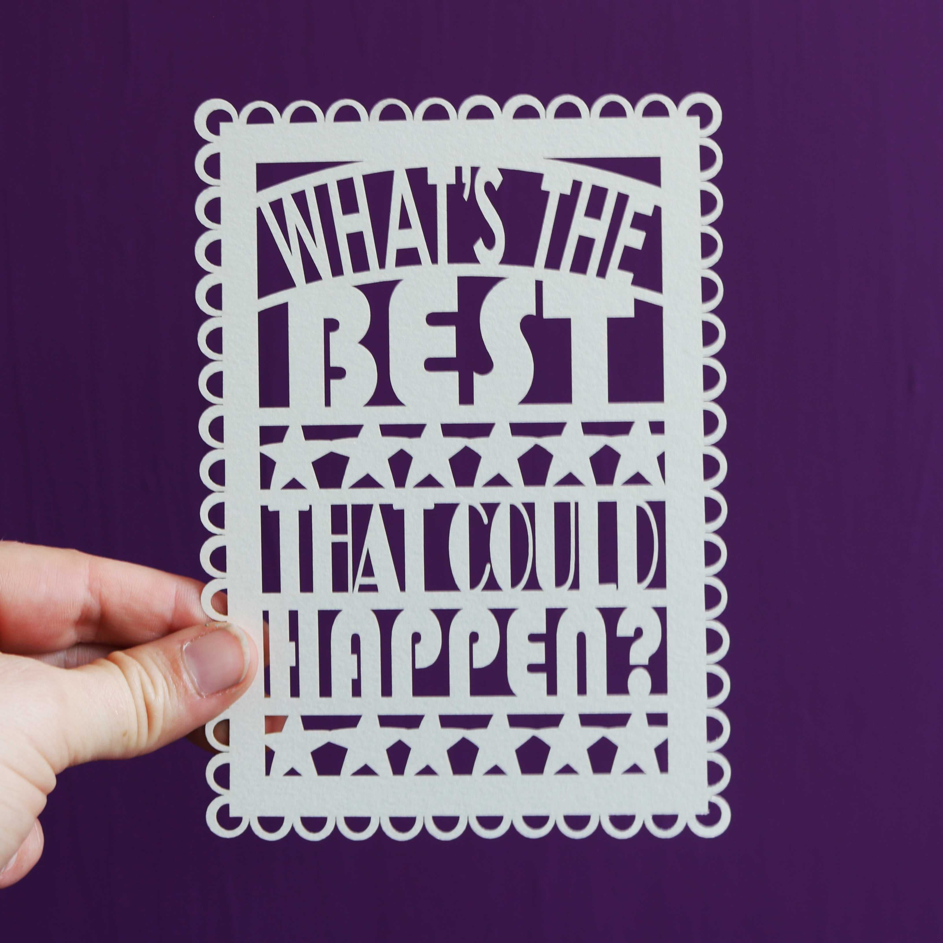 What's The Best That Could Happen? A6 Papercut Postcard