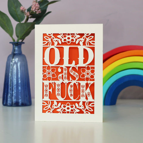 Old as Fuck Laser Cut Birthday Card - A6 (small) / Orange