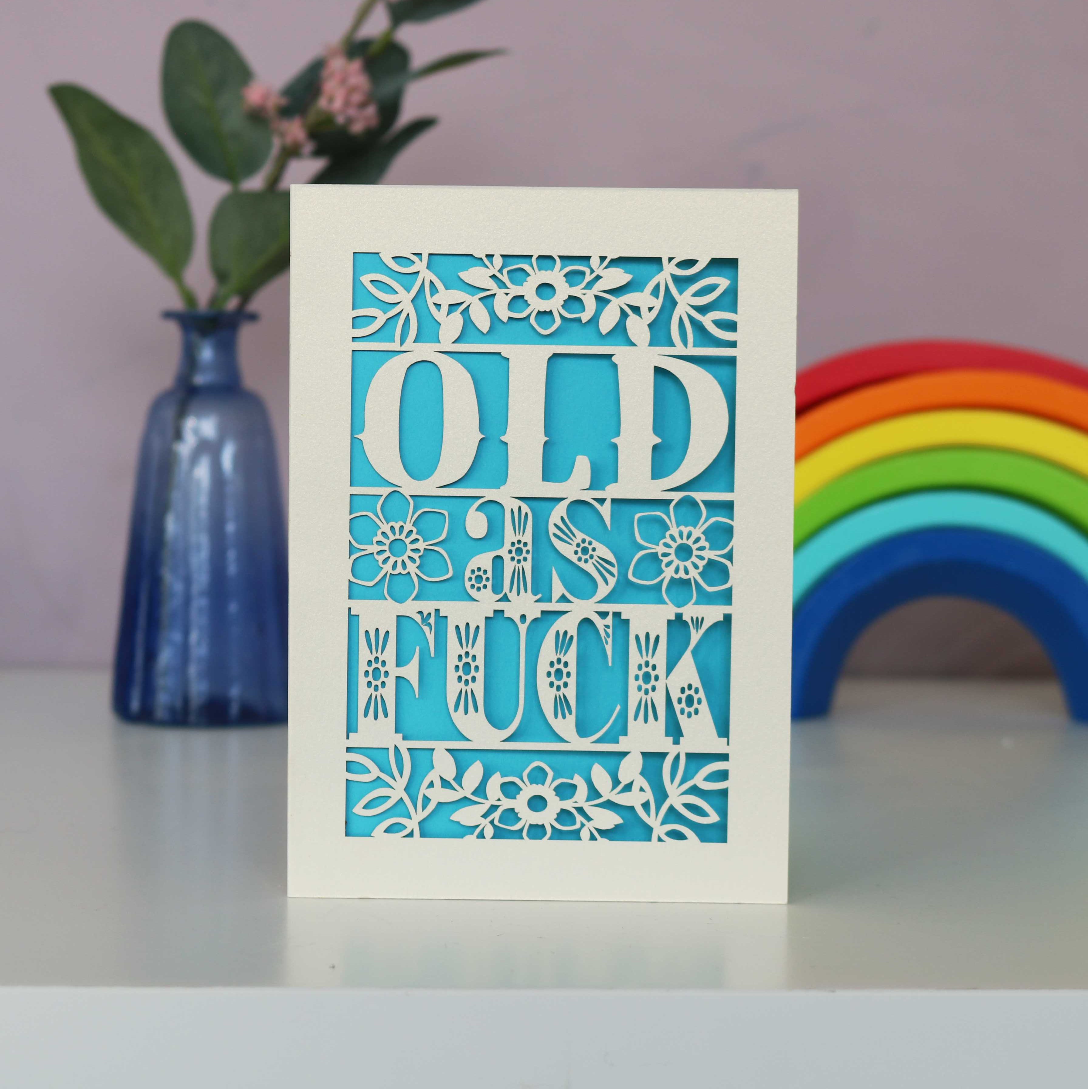 Old as Fuck Laser Cut Birthday Card