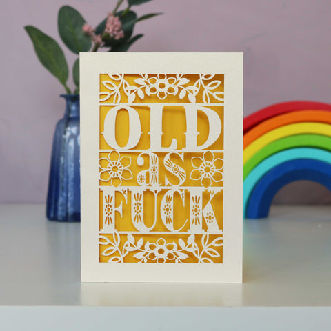 Old as Fuck Laser Cut Birthday Card - A6 (small) / Sunshine Yellow