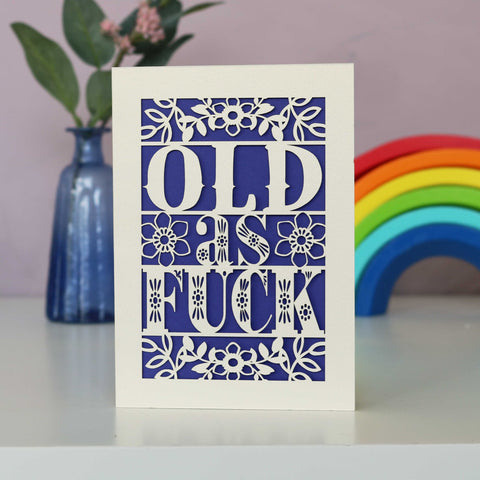 Old as Fuck Laser Cut Birthday Card - A6 (small) / Infra Violet