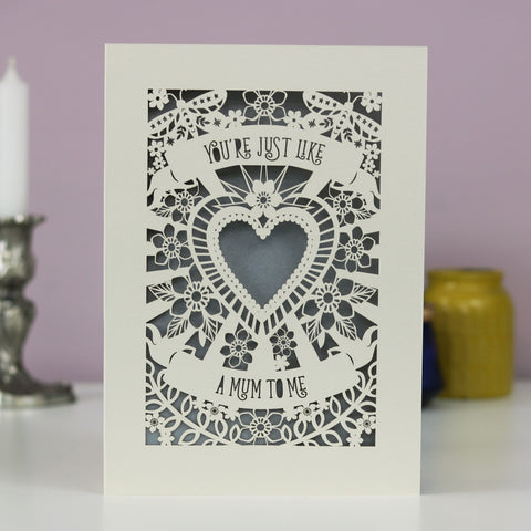 You're Just Like A Mum To Me Papercut Mother's Day Card - A6 (small) / Silver