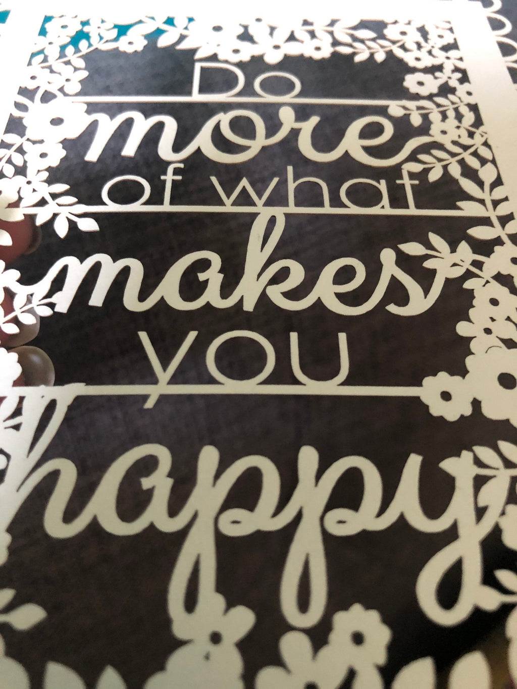 Do More of What Makes You Happy A6 Papercut