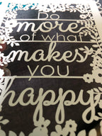 Do More of What Makes You Happy A6 Papercut