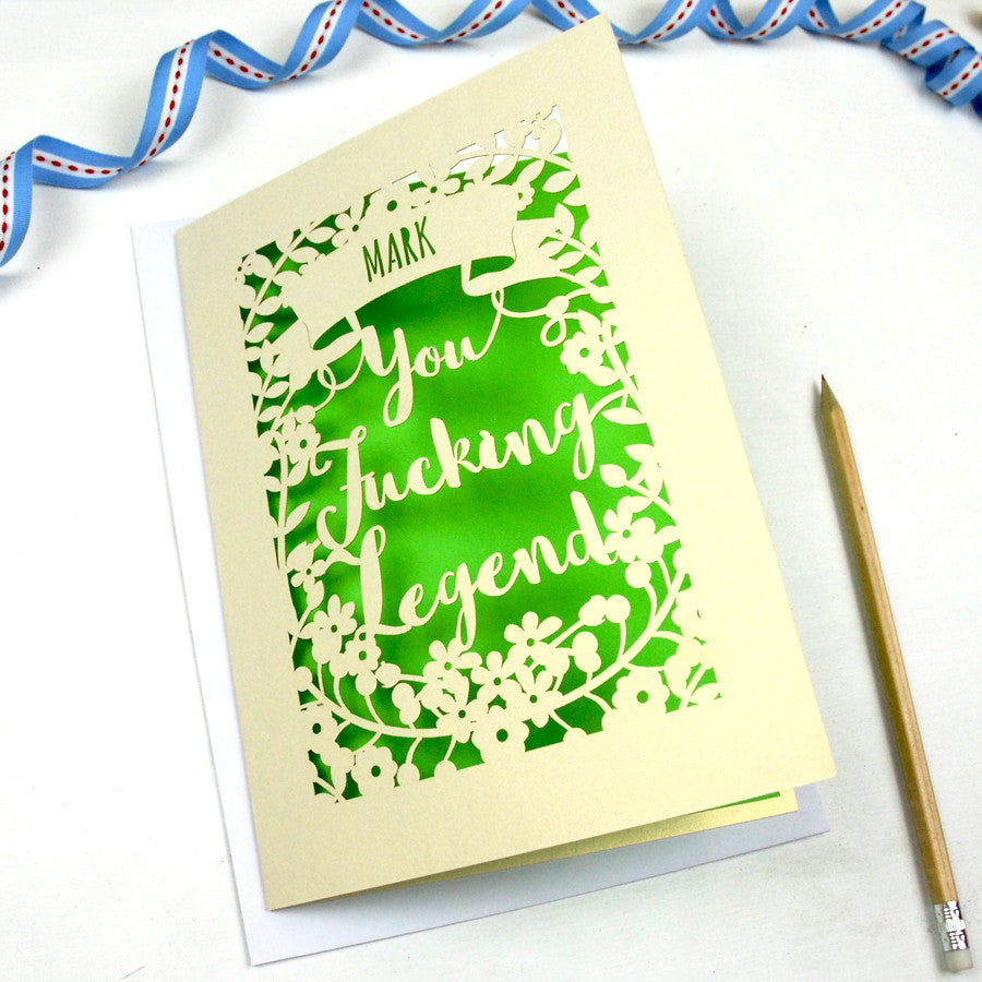 Personalised 'You Fucking Legend' Papercut Card