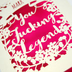 Personalised 'You Fucking Legend' Papercut Card