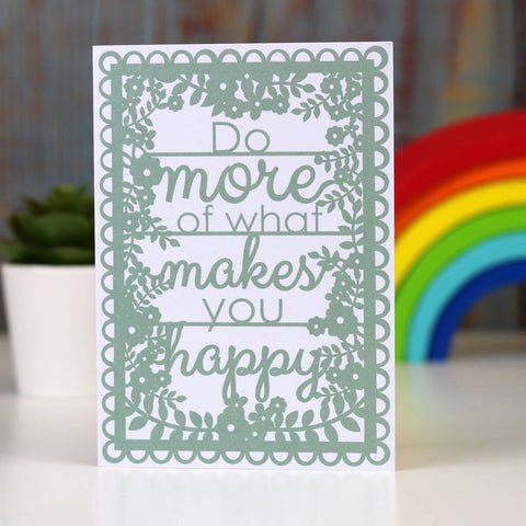 Do More Of What Makes You Happy Printed A6 Card - 