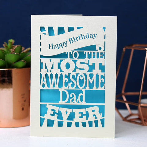 Papercut Happy Birthday To The Most Awesome… Card - A5 (large) / Peacock Blue / Dad